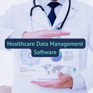 Healthcare Data Management Software